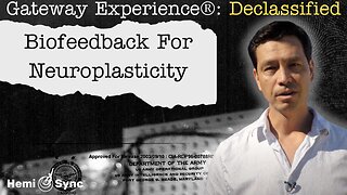 Biofeedback & Neuroplasticity | Ep. 5 Gateway Experience® Declassified with Garrett Stevens