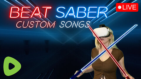 DLC Warmups + More Custom Songs :: BeatSaber VR Stream 💚✨