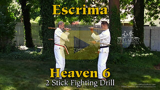 Heaven 6, 2-Stick Escrima Filipino Stick Fighting Drill