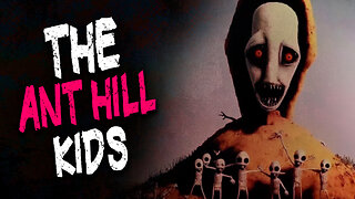 "The Ant Hill Kids" Creepypasta Storytime