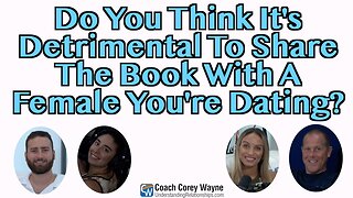 Do You Think It's Detrimental To Share The Book With A Female You're Dating?