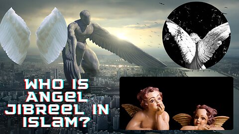 Who is Angel Jibreel in Islam?