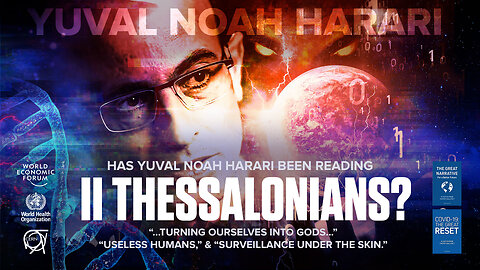 Yuval Noah Harari | Has Yuval Noah Harari Been Reading 2nd Thessalonians? “Turning Ourselves Into Gods,” “Useless Humans,” & “Surveillance Under the Skin.” - Yuval Noah Harari