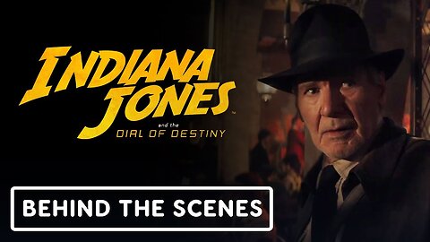 Indiana Jones and the Dial of Destiny - Official Behind the Scenes Clip