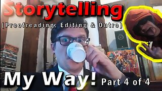 Storytelling My Way! (part 4 of 4) - proofreading & editing