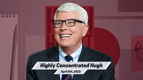 The Hugh Hewitt Show I April 5th, 2023