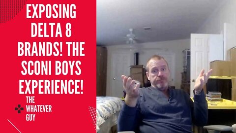 Exposing Delta 8 Brands! The Sconi Boys Experience!