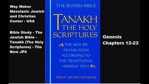 Bible Study - Tanakh (The Holy Scriptures) The New JPS - Genesis 12-23