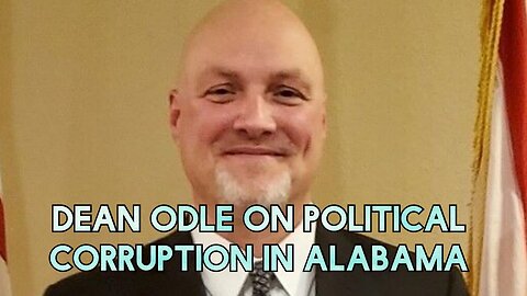 Dean Odle on political corruption in Alabama