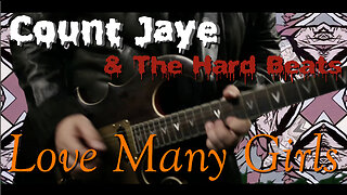 "Love Many Girls" by Count Jaye & the Hard Beats (Official Music Video) (explicit)