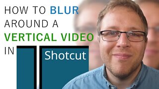 How to Create a Blur Around a Vertical Video in Shotcut