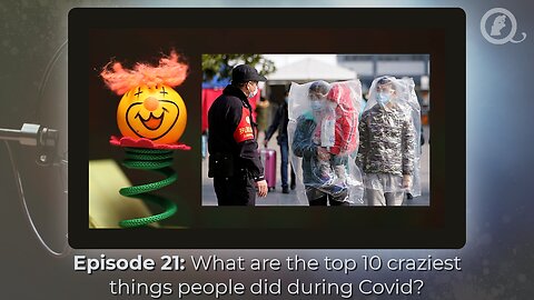 Episode 21: What are the top 10 craziest things people did during Covid?