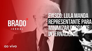 LULA MANDA REPRESENTANTE PARA MINIMIZAR DESGASTE INTERNACIONAL - AO VIVO: BRADO JORNAL - 10/05/2023