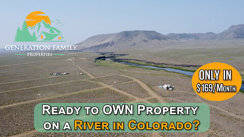 Ready to OWN Property on a River in Colorado? Only $169 a Month!