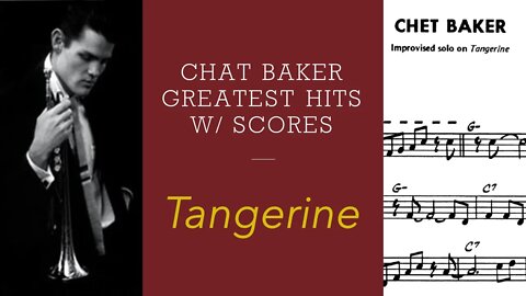 🎺🎺🎺🎺 Chet Baker Greatest Hits w/ Scores - Tangerine [Solo Transcription]