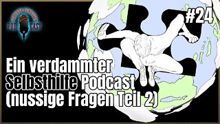 Scheisse Schiessen Podcast #24 - Ein verdammter Selbsthilfe Podcast nussige Fragen Teil 2