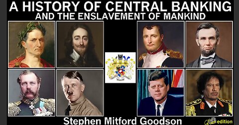 A History of Central Banking and the Enslavement of Mankind by Stephen Goodson | peacedozer edition