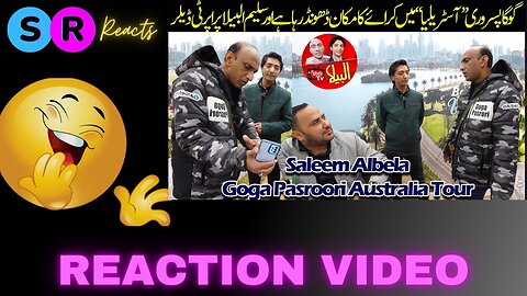 REACTION on Goga Pasroori and Saleem Albela Tour of Australia | SR Reacts