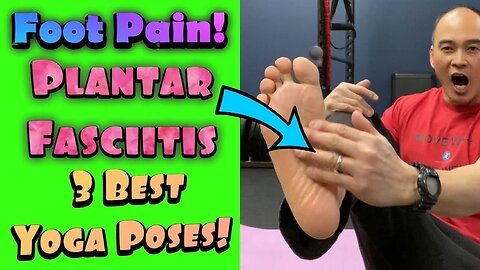 Foot Pain! Plantar Fasciitis! *3 Best Yoga Poses* | Dr Wil & Dr K