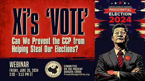 Webinar | Xi’s ‘Vote’: Can We Prevent the CCP from Helping Steal Our Elections?