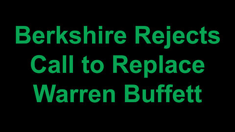 Berkshire Rejects Call to Replace Warren Buffett