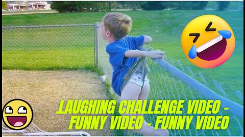 LAUGHING CHALLENGE VIDEO - FUNNY VIDEO - FUNNY VIDEO