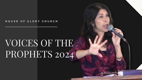 Voices of the Prophets 2024 | Pastor Kimberly Hill | House of Glory Church