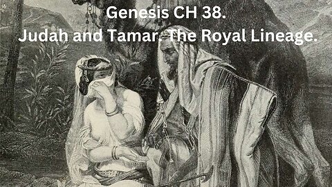 Judah and Tamar. The Royal Lineage. Genesis 38.