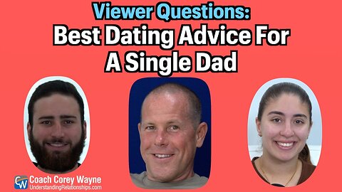 Best Dating Advice For A Single Dad