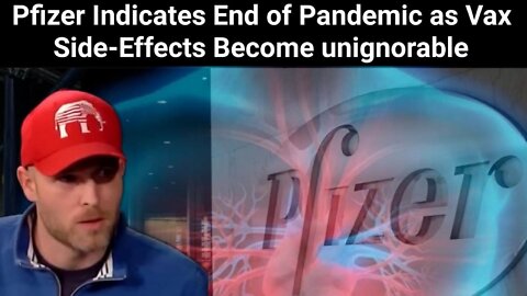 Vincent James || Pfizer Indicates End of Pandemic as Vax Side-Effects Become unignorable