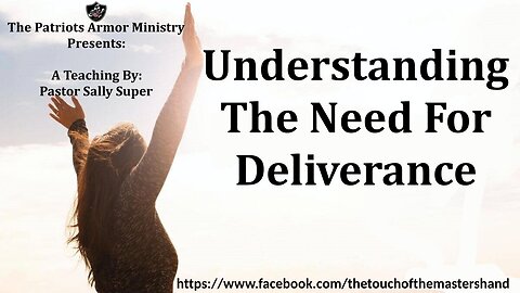 Pastor Sally - Understanding The Need For Deliverance
