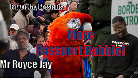 Royce Jay Presents: More Passport Babble!