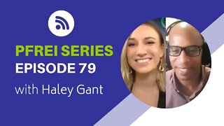 PFREI Series Episode 79: Haley Gant