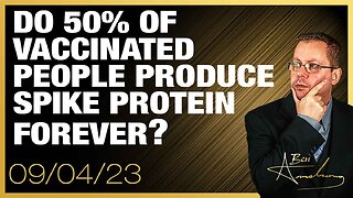 The Ben Armstrong Show | Do 50% of Vaccinated People Produce Spike Protein Forever?