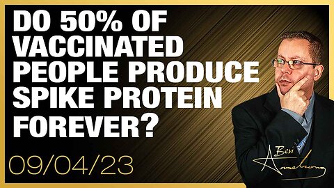 The Ben Armstrong Show | Do 50% of Vaccinated People Produce Spike Protein Forever?