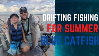 How to drift fish for summer blue catfish, catching catfish, little boy fishing with dad.