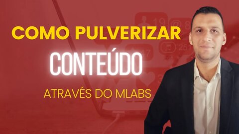 Como pulverizar o seu conteúdo através do MLabs | MLABS