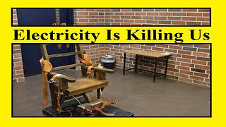 Electricity Is Killing Us (#161)