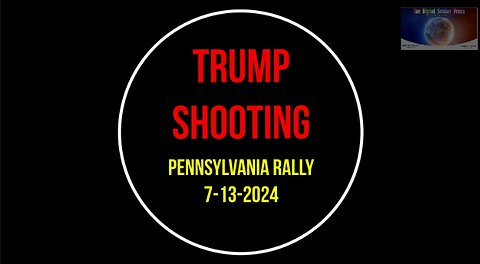 Trump Shooting at Pennsylvania Rally on 7-13-2024