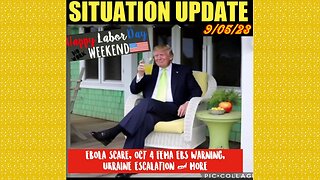 SITUATION UPDATE 9/5/23 - Fema Ebs Warning, Russia Moves Nuclear Sub To The Pacific, Who Terrorism