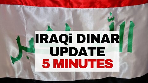 IRAQi Dinar Update In 5 Minutes