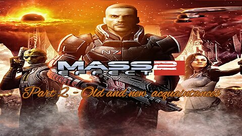 #2 Mass Effect 2 Legendary Edition - Old and new acquaintances