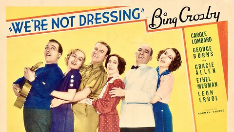 We're Not Dressing (1934 Full Movie) | Musical-Comedy/Screwball/Pre-Code | Bing Crosby, Carole Lombard, Ethel Merman, George Burns, Gracie Allen.