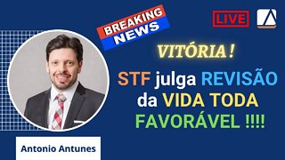 URGENTE: STF julga FAVORÁVEL a Revisão da Vida Toda (25/02/2022)