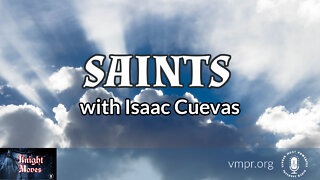 03 Oct 22, Knight Moves: Saints with Isaac Cuevas