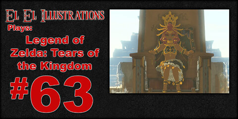 El El Plays Legend of Zelda Tears of the Kingdom Episode 63: Thunder Sighs of Relief