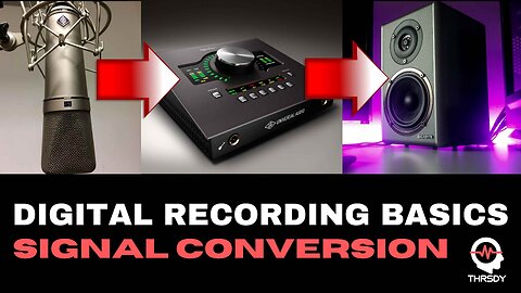 Signal Conversion (Digital Recording Basics 6/10)