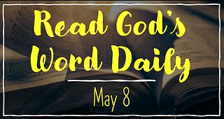 2023 Bible Reading - May 8