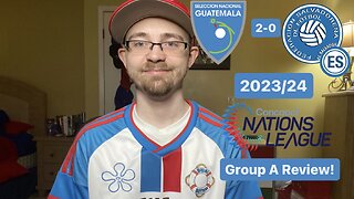 RSR5: Guatemala 2-0 El Salvador 2023-24 CONCACAF Nations League Group A Review!