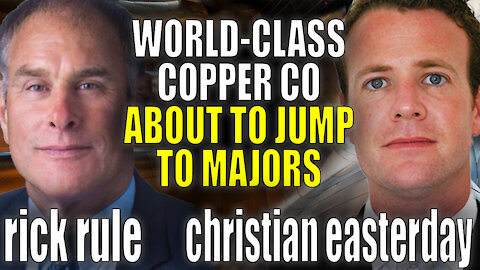 World-Class Copper Co About To Jump To Majors | Rick Rule & Christian Easterday